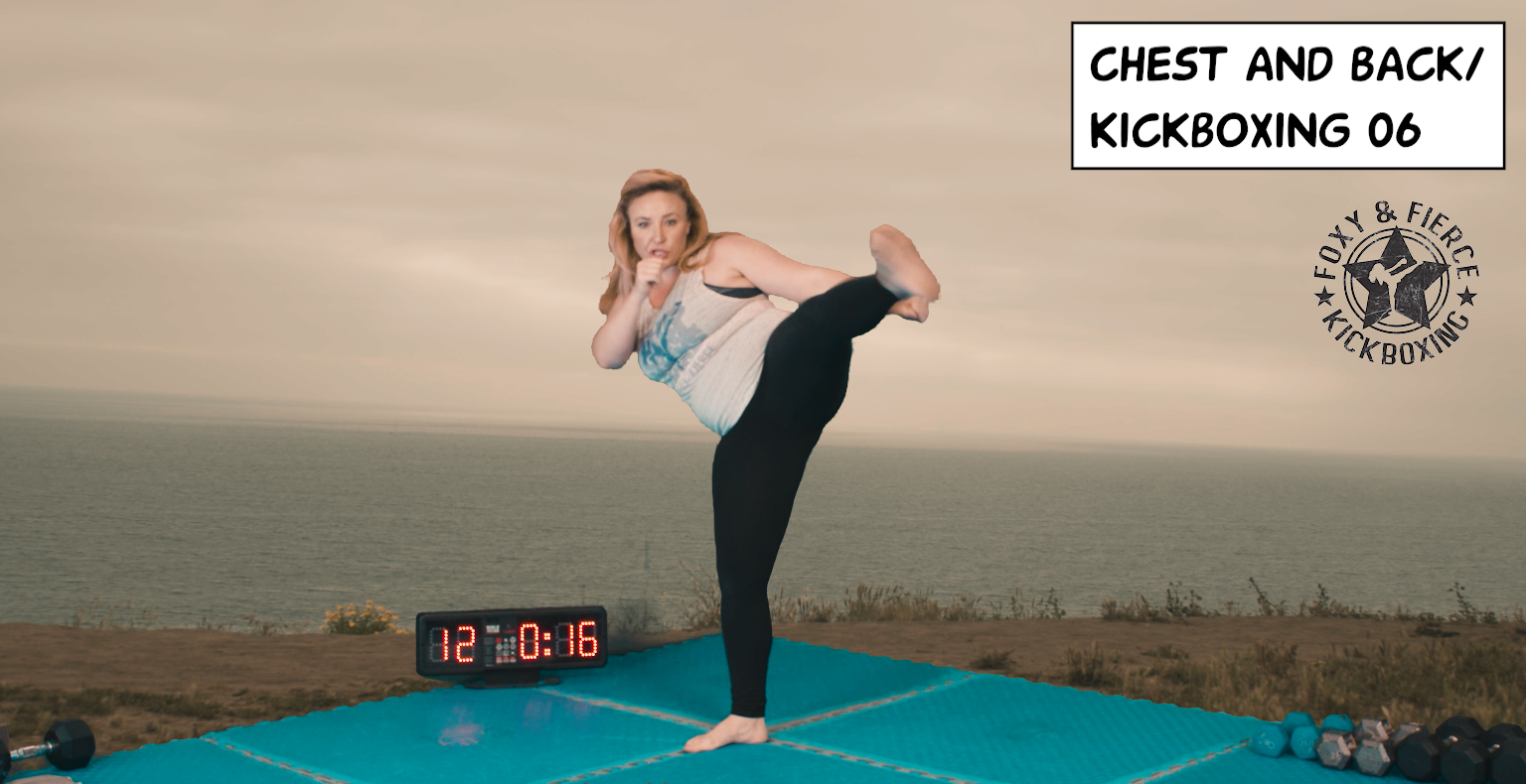 Chest, Back & Kickboxing 06 Foxy & Fierce Kickboxing Bootcamp